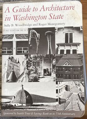 A Guide To Architecture In  Washington State: By Sally Byrne Woodbridge 1980